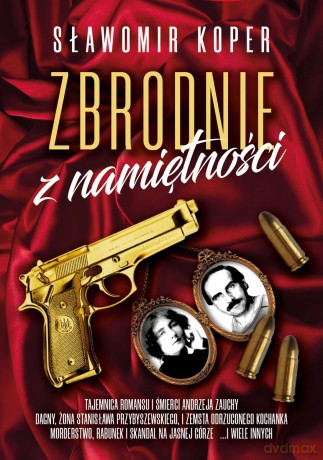 Zbrodnie z namiętności - Sławomir Koper [KSIĄŻKA]