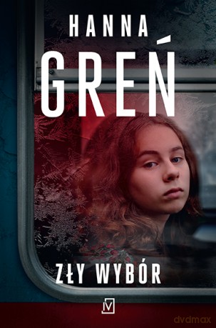 Zły wybór - Hanna Greń [KSIĄŻKA]