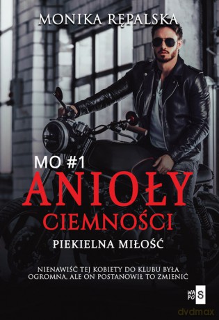 Anioły ciemności Piekielna miłość 1 - Monika Rępalska [KSIĄŻKA]