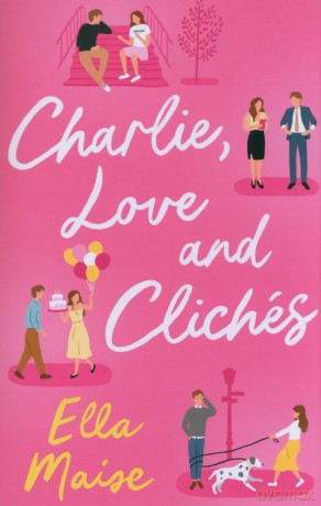 Charlie, Love and Clichés - Ella Maise [KSIĄŻKA]