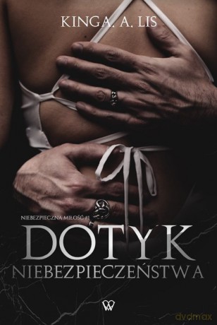 Dotyk niebezpieczeństwa - A. Lis Kinga [KSIĄŻKA]