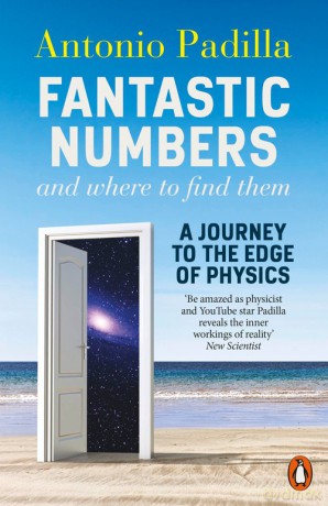 Fantastic Numbers and Where to Find Them - Antonio Padilla [KSIĄŻKA]