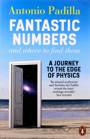 Fantastic Numbers and Where to Find Them - Antonio Padilla [KSIĄŻKA]