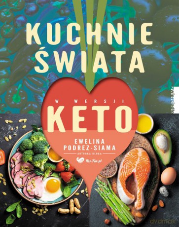 Kuchnie świata w wersji keto - Ewelina Podrez-Siama [KSIĄŻKA]