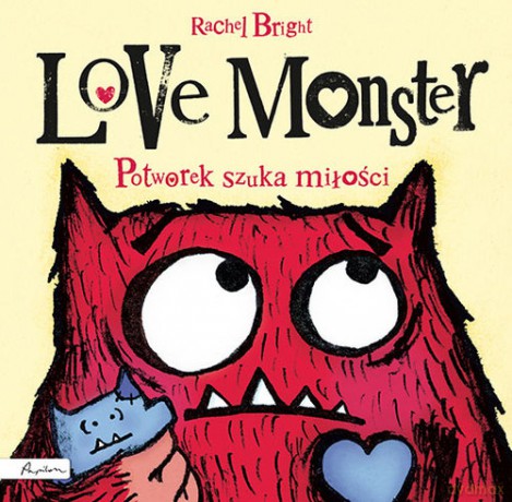 Love Monster. Potworek szuka miłości - Rachel Bright [KSIĄŻKA]
