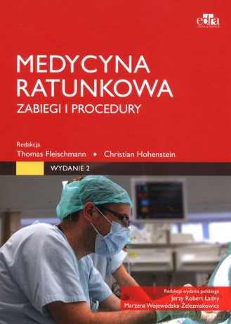 Medycyna ratunkowa. Zabiegi i procedury - red. T. Fleischmann [KSIĄŻKA]