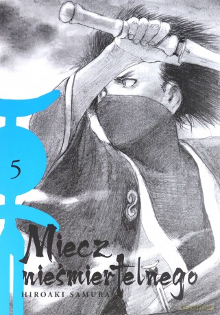 Miecz nieśmiertelnego (Tom 5) - Hiroaki Samura [KOMIKS]