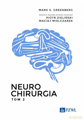 Neurochirurgia (Tom 2) - Mark S. Greenberg [KSIĄŻKA]