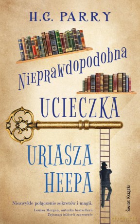 Nieprawdopodobna ucieczka Uriasza Heepa - H.G. Parry [KSIĄŻKA]