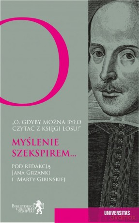 O gdyby można było czytać z księgi losu Myślenie Szekspirem... [KSIĄŻKA]