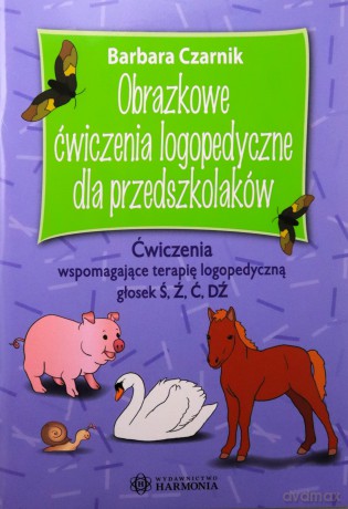 Obrazkowe ćwiczenia logopedyczne dla przedszkolaków - Ś, Ź, Ć, DŹ - Barbara Czarnik [KSIĄŻKA]