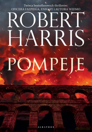 Pompeje - Robert Harris [KSIĄŻKA]