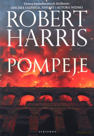 Pompeje - Robert Harris [KSIĄŻKA]