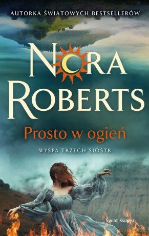 Prosto w ogień - Nora Roberts [KSIĄŻKA]