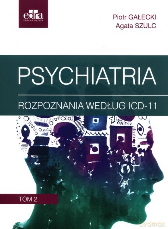 Psychiatria (Tom 2) - Piotr Gałecki, Agata Szulc [KSIĄŻKA]