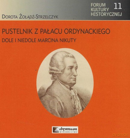 Pustelnik z Pałacu Ordynackiego - Dorota Żołądź-Strzelczyk [KSIĄŻKA]