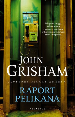 Raport Pelikana - John Grisham [KSIĄŻKA]