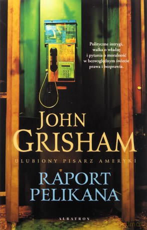 Raport Pelikana - John Grisham [KSIĄŻKA]