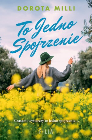 To jedno spojrzenie - Dorota Milli [KSIĄŻKA]