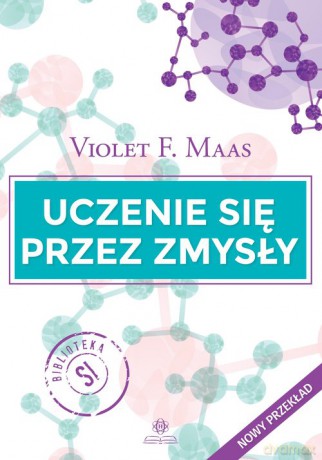 Uczenie się przez zmysły - Violet F. Maas [KSIĄŻKA]