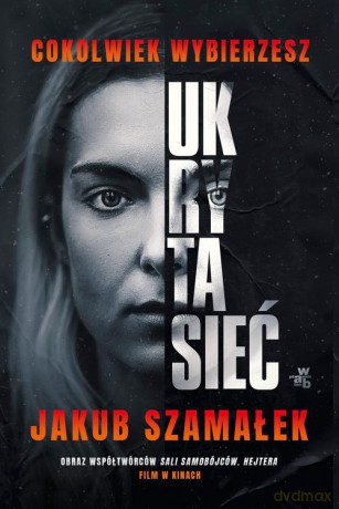 Ukryta sieć Cokolwiek wybierzesz (Tom 1) - Jakub Szamałek [KSIĄŻKA]