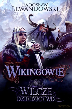 Wikingowie Wilcze dziedzictwo - Radosław Lewandowski [KSIĄŻKA]