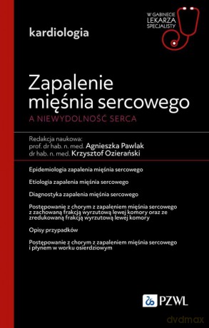 Zapalenie mięśnia sercowego - Agnieszka Pawlak, KrzysztofOzierański [KSIĄŻKA]