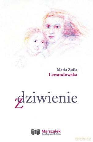Zdziwienie - Maria Zofia Lewandowska [KSIĄŻKA]
