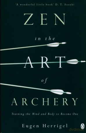 Zen in the Art of Archery - Eugen Herrigel [KSIĄŻKA]