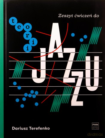 Zeszyt ćwiczeń do teorii jazzu - Dariusz Terefenko [KSIĄŻKA]