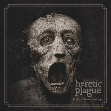 Heretic Plague: Context Is A Stumbling Corpse [CD]