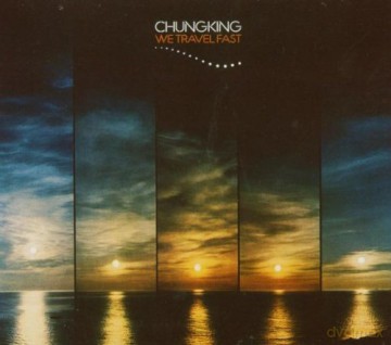 Chungking: We Travel Fast [CD]
