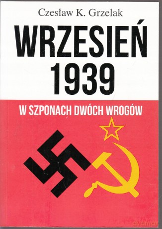 Wrzesień 1939. W szponach dwóch wrogów - Czesław Grzelak [KSIĄŻKA]
