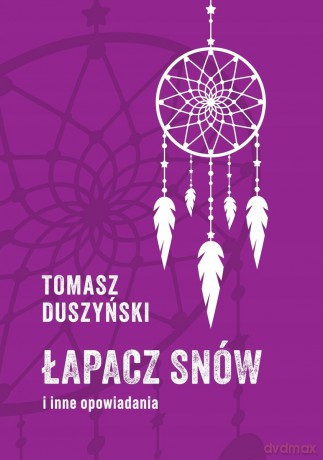 Łapacz snów - Tomasz Duszyński [KSIĄŻKA]