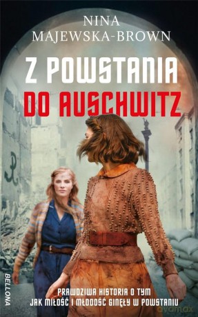 Z powstania do Auschwitz - Nina Majewska-Brown [KSIĄŻKA]