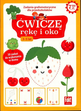Ćwiczę rękę i oko. Zabawy grafomotoryczne dla przedszkolaków 3-5 lat. Fakt dzieciom 3/2021 [KSIĄŻKA]