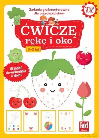 Ćwiczę rękę i oko. Zabawy grafomotoryczne dla przedszkolaków 3-5 lat. Fakt dzieciom 3/2021 [KSIĄŻKA]