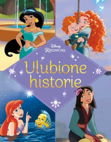 Ulubione historie. Disney Księżniczka [KSIĄŻKA]