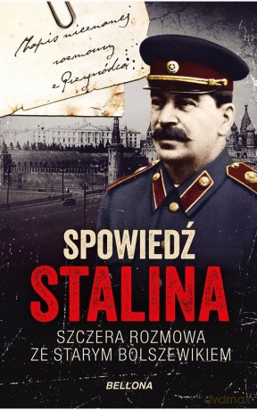 Spowiedź Stalina. Szczera rozmowa ze starym bolszewikiem - Christopher Macht [KSIĄŻKA]