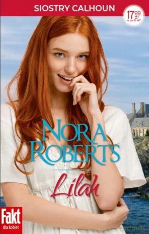 Siostry Calhoun. Lilah - Nora Roberts [KSIĄŻKA]