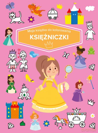 Moja książka do kolorowania. Księżniczki [KSIĄŻKA]