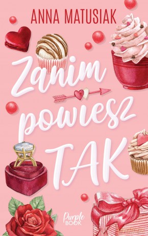 Zanim powiesz TAK (książka z autografem) - Anna Matusiak [KSIĄŻKA]