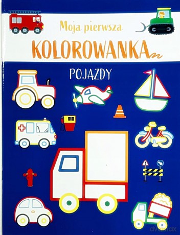 Moja pierwsza kolorowanka. Pojazdy [KSIĄŻKA]
