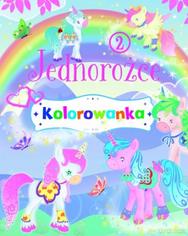 Jednorożce. Kolorowanka 2 [KSIĄŻKA]