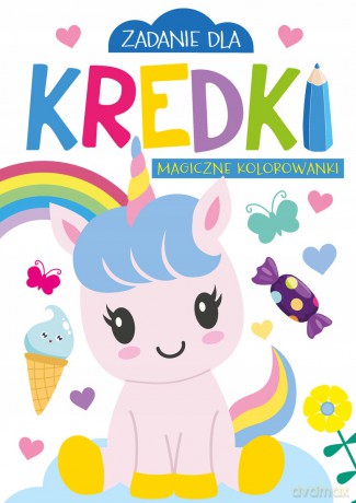 Zadanie dla kredki. Magiczne kolorowanki - Monika Kalinowska [KSIĄŻKA]