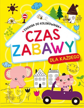 Czas zabawy dla każdego. Zadania do kolorowania [KSIĄŻKA]