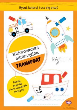 Rysuj, koloruj i ucz się pisać. Kolorowanka edukacyjna. Transport - Silvana Benaghi, Catriel Tallarico [KSIĄŻKA]
