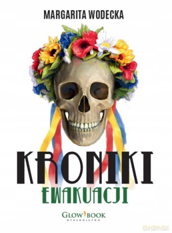 Kroniki ewakuacji - Margarita Wodecka [KSIĄŻKA]