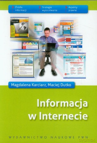 Informacja w Internecie - Dutko Maciej, Karciarz Magdalena [KSIĄŻKA]