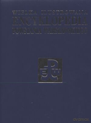 Wielka Ilustrowana Encyklopedia Powstania Warszawskiego (Tom 4) [KSIĄŻKA]